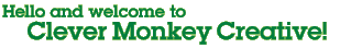Hello and welcome to Clever Monkey Creative